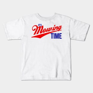 It's Mowing Time Kids T-Shirt